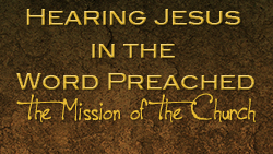 Hearing Jesus in the Word Preached
